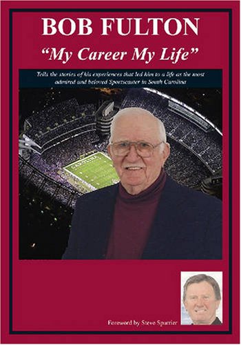 BOB FULTON : MY CAREER MY LIFE