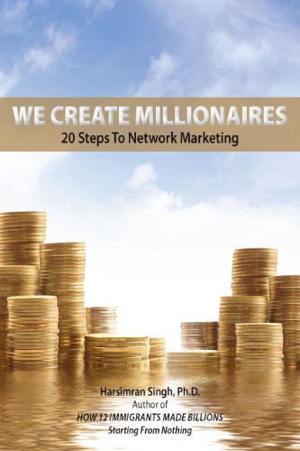 We Create Millionaires - 20 Steps to Network Marketing