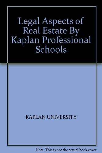 Legal Aspects of Real Estate By Kaplan Professional Schools