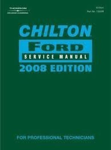 Chilton Ford Service Manual 2008 Edition Volume II Expedition, Five Hundred, Focus, Freestar, Freest