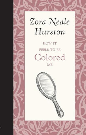 How It Feels to Be Colored Me