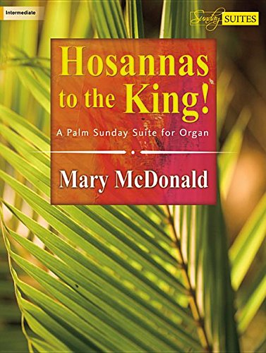 Hosannas To The King!
