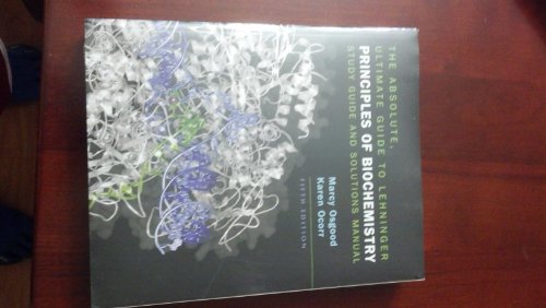 The Absolute, Ultimate Guide to Lehninger Principles of Biochemistry