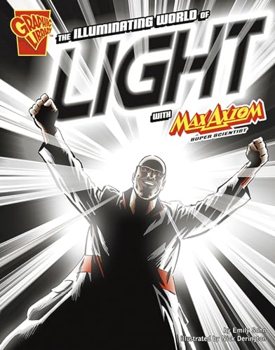 The Graphic Science Illuminating World of Light with Max Axiom, Super Scientist