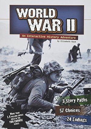 You Choose History World War II an Interactive History Adventure