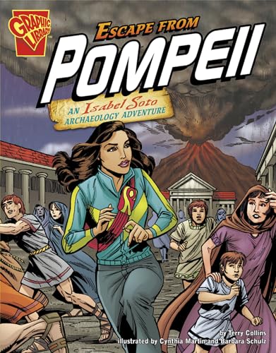 Graphic Expeditions Escape from Pompeii an Isabel Soto Archaeology Adventure