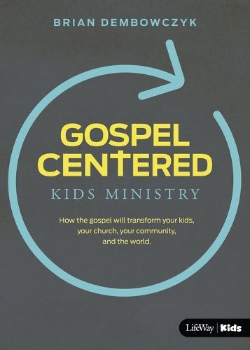 Gospel-Centered Kids Ministry