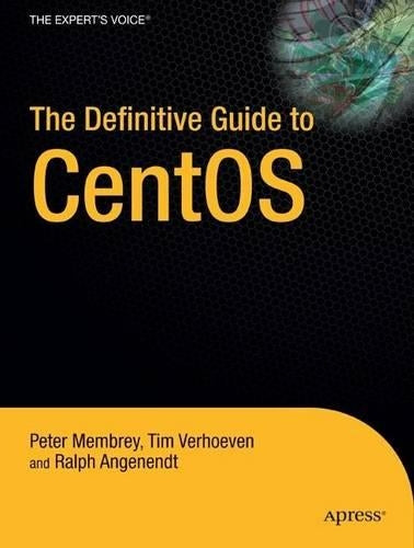 The Definitive Guide to CentOS