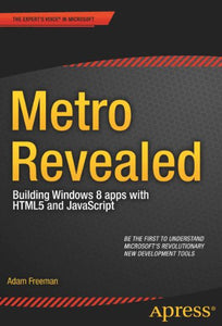 Metro Revealed: Building Windows 8 Apps with HTML5 and JavaScript 
