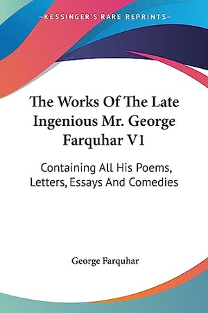 The Works Of The Late Ingenious Mr. George Farquhar V1