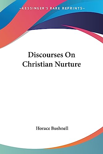 Discourses On Christian Nurture