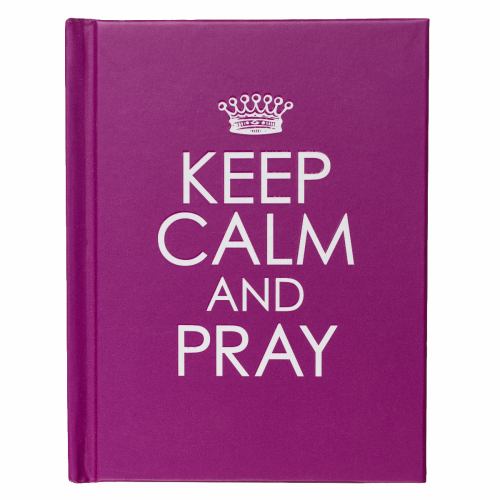Keep Calm and Pray - Hardcover Edition