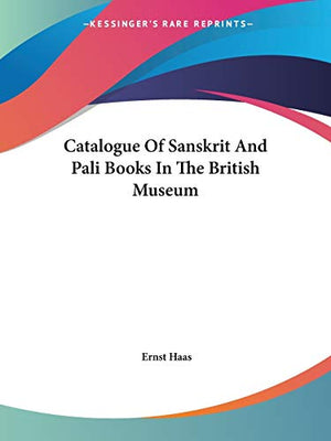 Catalogue Of Sanskrit And Pali Books In The British Museum