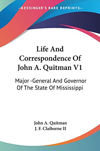 Life And Correspondence Of John A. Quitman V1