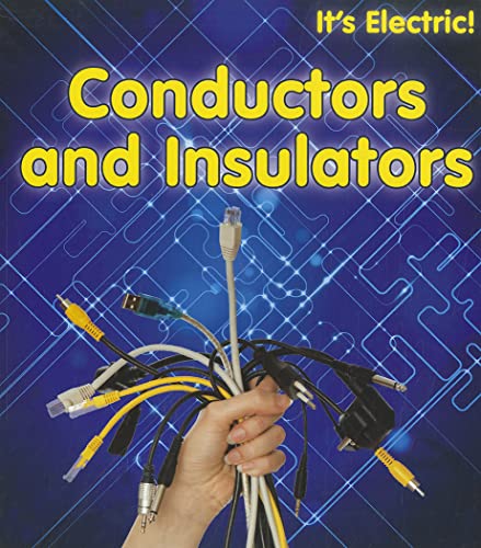its Electric Conductors and Insulators