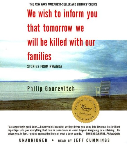 We Wish to Inform You That Tomorrow We Will Be Killed with Our Families