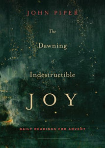 The Dawning of Indestructible Joy 