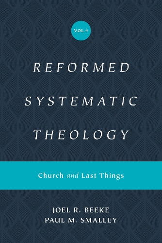 Reformed Systematic Theology, Volume 4