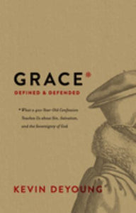 Grace Defined and Defended 