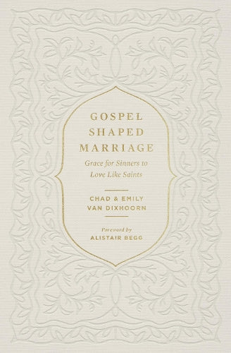 Gospel-Shaped Marriage
