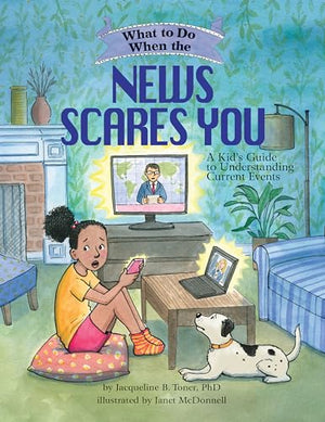 What to Do When the News Scares You