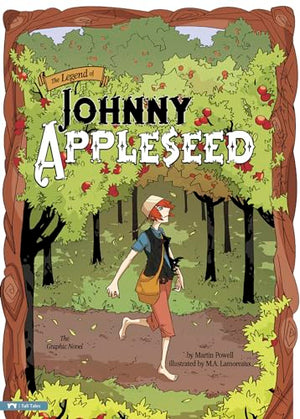 Graphic Spin Legend of Johnny Appleseed the Graphic Novel