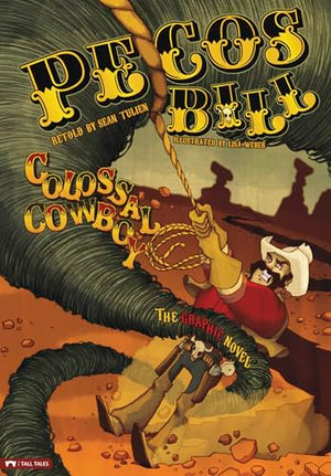 Graphic Spin Pecos Bill, Colossal Cowboy the Graphic Novel