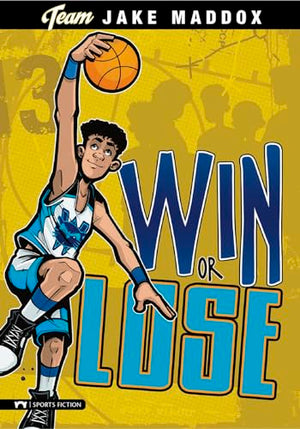 Team Jake Maddox Sports Stories Win or Lose