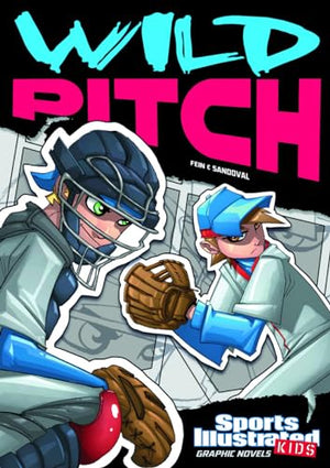Wild Pitch (Sports Illustrated Kids Graphic Novels)