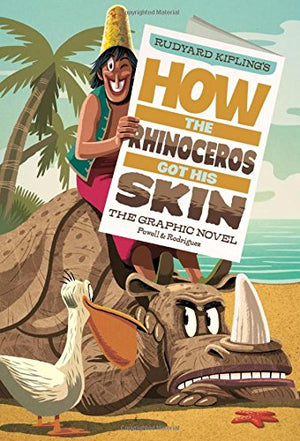 Graphic Spin How the Rhinoceros Got His Skin the Graphic Novel