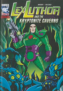 Dc Super Villains Lex Luthor and the Kryptonite Caverns 