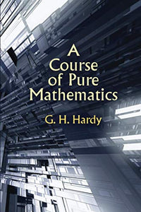 A Course of Pure Mathematics 