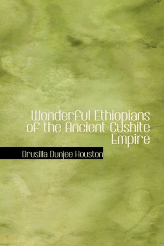 Wonderful Ethiopians of the Ancient Cushite Empire