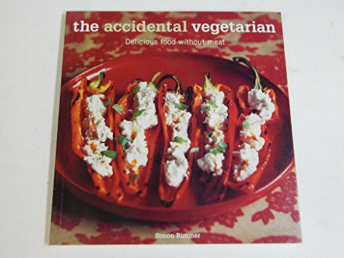 The Accidental Vegetarian: Delicious Food Without Meat