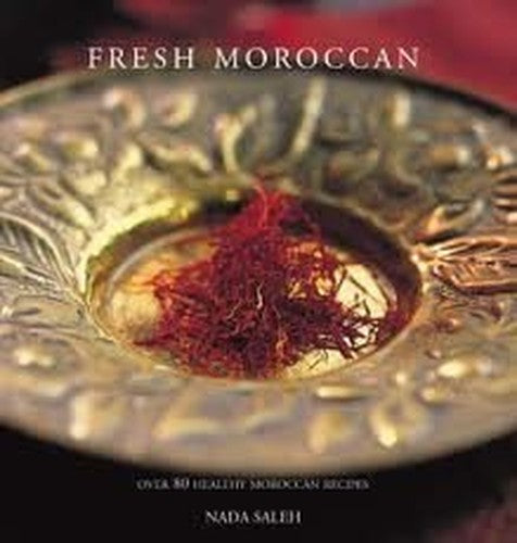 Fresh Moroccan - Over 80 Healthy Moroccan Recipies