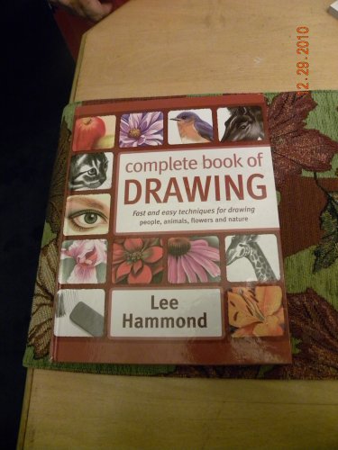 The Complete Book of Drawing: Fast and Easy Techniques for Drawing People, Animals, Flowers and Nature