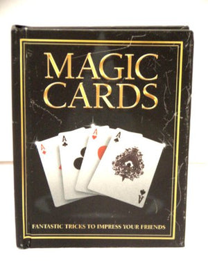 Magic Cards: Fantastic Tricks to Impress Your Friends