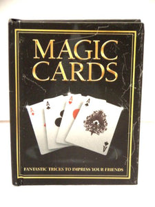 Magic Cards: Fantastic Tricks to Impress Your Friends 