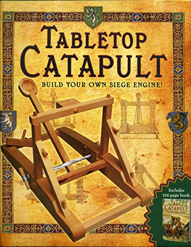 Tabletop Catapult: Build Your Own Siege Engine! Includes 192-page Book