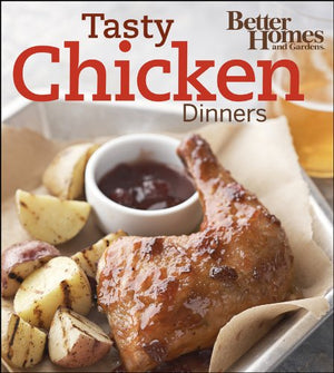 Better Homes and Gardens Tasty Chicken Dinners