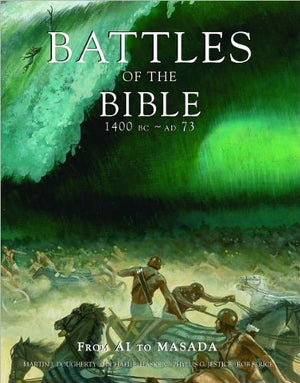 Battles of the Bible, 1400 BC - AD 73 : From AI to Masada