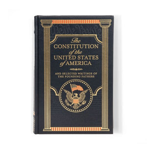 The Constitution of the United States of America and Selected Writings of the Founding Fathers