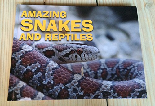 Amazing Snakes and Reptiles[Hardback,2012 Edition]