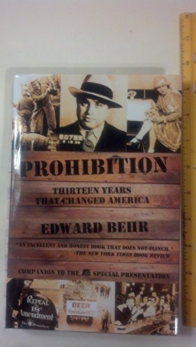 Prohibition: Thirteen Years That Changed America