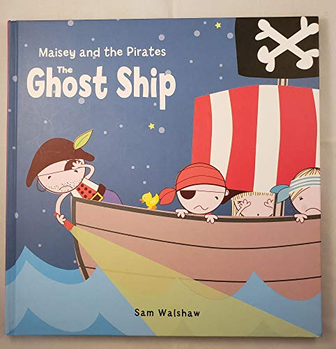 Maisey  the Pirates The Ghost Ship