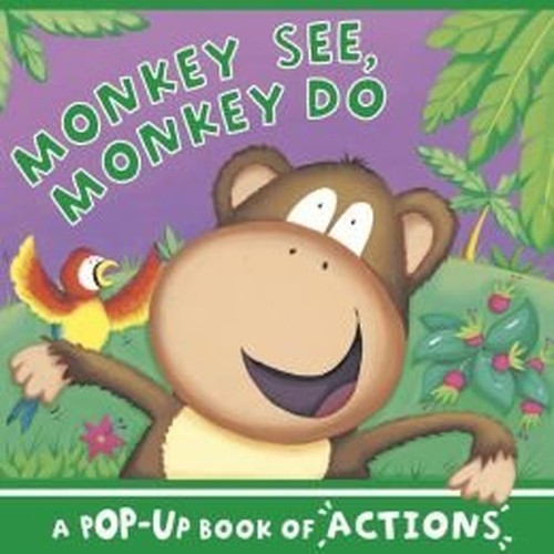 Monkey See, Money Do (A Pop Up Book of Actions)
