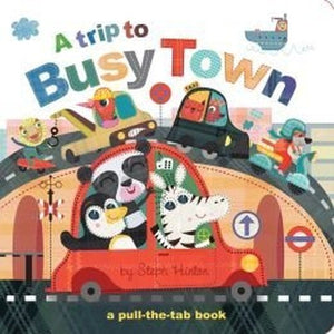 A Trip to Busy Town (A Pull the Tab Book) 