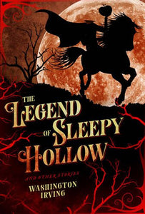 Legend of Sleepy Hollow and Other Stories 