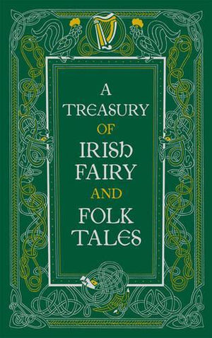 A Treasury of Irish Fairy and Folk Tales