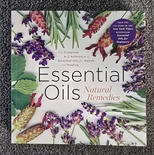 Essential Oils Natural Remedies, the Complete